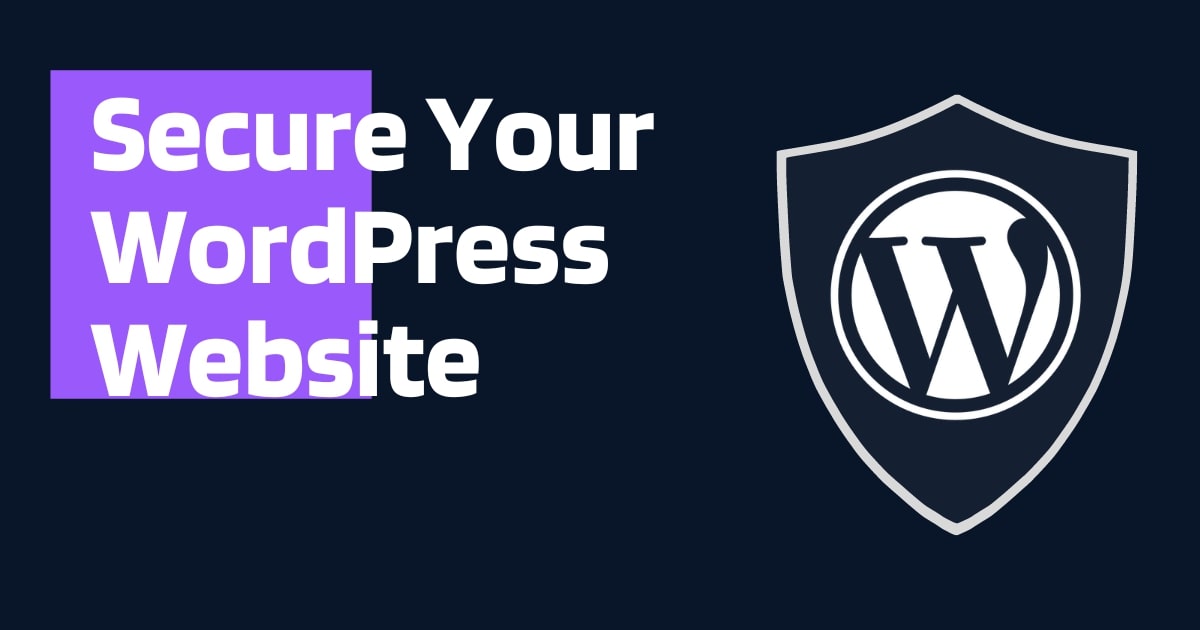 Proven Steps to Secure Your WordPress Website